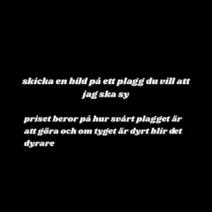 jag syr åt dig - skicka bild på inspiration till plagget eller på hur du vill att plagget ska se ut och så bestämmer du storlek, passform och utseende för ett lågt pris. frakt beror på tyngden på plagget du valt.