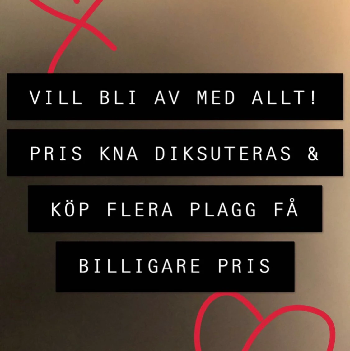 Vill bli av med allt så hör av er