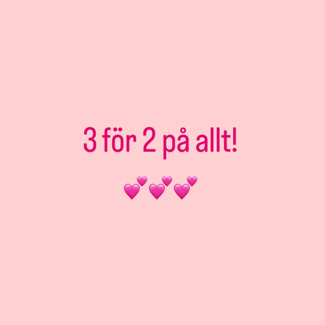 3 för 2 på allt jag säljer!💕💕