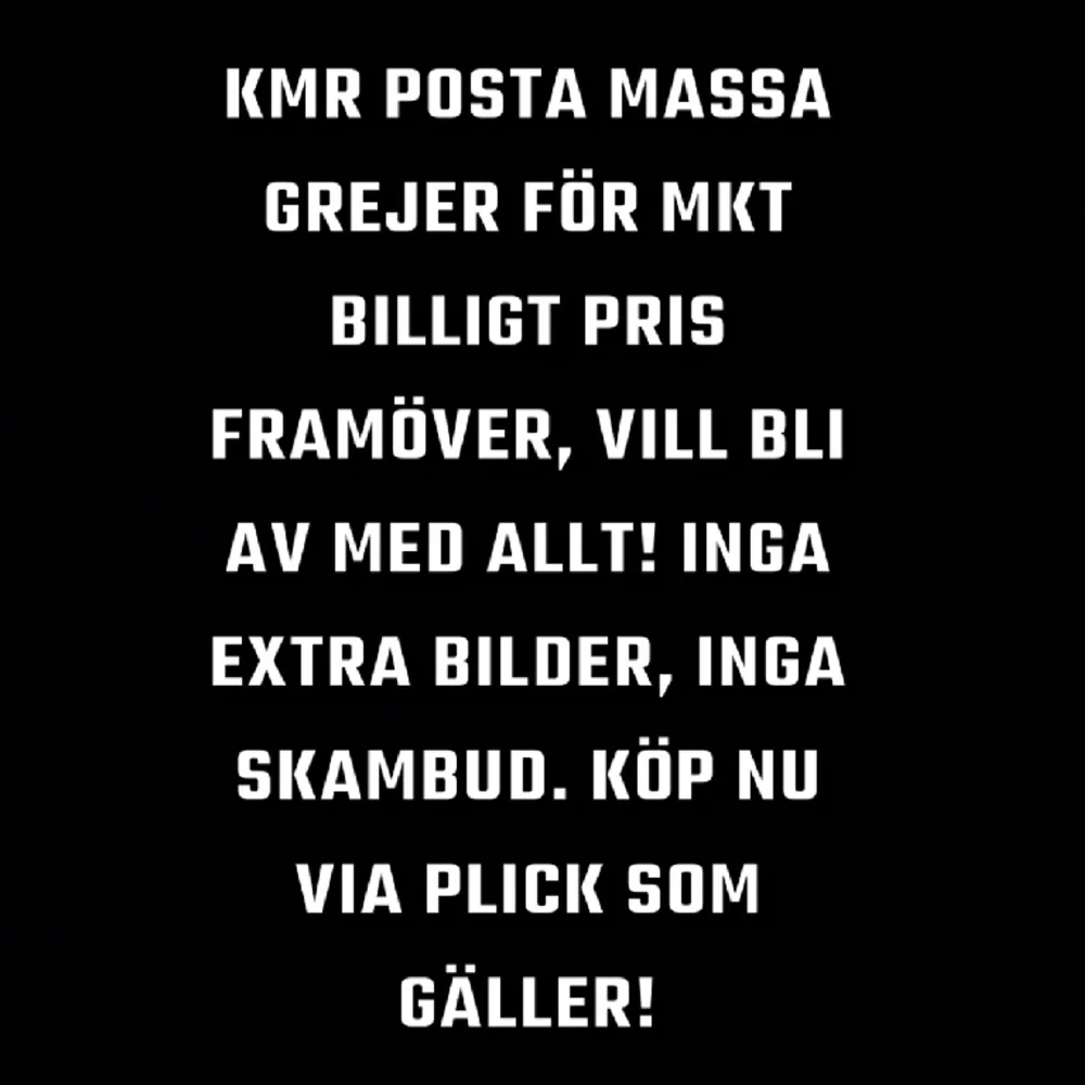 Köp nu gäller, skriv för samfrakt . Övrigt.