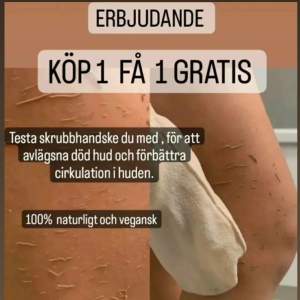 Köp 1 få 1 gratis  skrubbhandske  Beställ p0 våran sida www.ssshop.se   KÖP NU BETALA SENARE MED KLARNA 