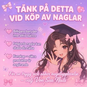 🌸Info✨ - 💅✨ När du köper press-on naglar handlar det inte bara om designen – utan också om kunskap, säkerhet och kvalitet. Billigare betyder inte alltid bättre, och felhärdade naglar kan faktiskt skada din hälsa.  Hos Von Sua Nails får du naglar som är gjorda med rätt rutiner, omtanke och noggrannhet 💖 Därför kan du alltid känna dig trygg med ditt köp.  🌸 För en säker nagelupplevelse – välj Von Sua Nails 🌸