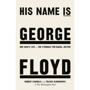 Who was George Floyd? What did he hope for? What was life like for him? And why has his death been the catalyst for such a powerful global response?The murder of George Floyd sparked a fiery summer of activism and unrest all over the world in 2020, with peaceful protests sometimes erupting into violent clashes. From Shetland to Sao Paolo, from Honolulu to Hobart, people marched under the Black Lives Matter banner, decrying Floyd's death and demanding an end to racial injustice. The movement has led corporations to redouble their efforts, universities to refocus on inclusion, and government officials to examine the causes of systemic inequality. Drawing on The Washington Post's unrivalled archives, in-depth reporting and award-winning series on Floyd, His Name Is George Floyd is a definitive biography that dives deep into the myriad ways that structural racism shaped Floyd's life and death. Telling his personal story within the context of America's troubled race history, it features fresh and exclusive reporting as well as unparalleled access to Floyd's family and the people who were closest to the man whose name has become one of the most recognized on the planet. By zooming in for an intimate portrait of this one, emblematic life, while also pulling back to profile the institutions that shaped it, the authors deliver a powerful exploration of institutional racism and of a public reckoning of unprecedented breadth and intensity.    Format Häftad   Omfång 414 sidor   Språk Engelska   Förlag Random House UK   Utgivningsdatum 2022-05-19   ISBN 9781787635845  