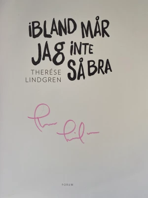 Signerad bok - Ett signerat exemplar av Therese Lindgrens bok Ibland mår jag inte så bra