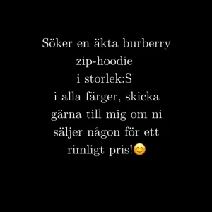 Söker Burberry zip-hoodie - Letar efter en äkta Burberry zip-hoodie i storlek S. Är intresserad av alla färger, så hör gärna av er om ni har en att sälja till ett rimligt pris! 😊