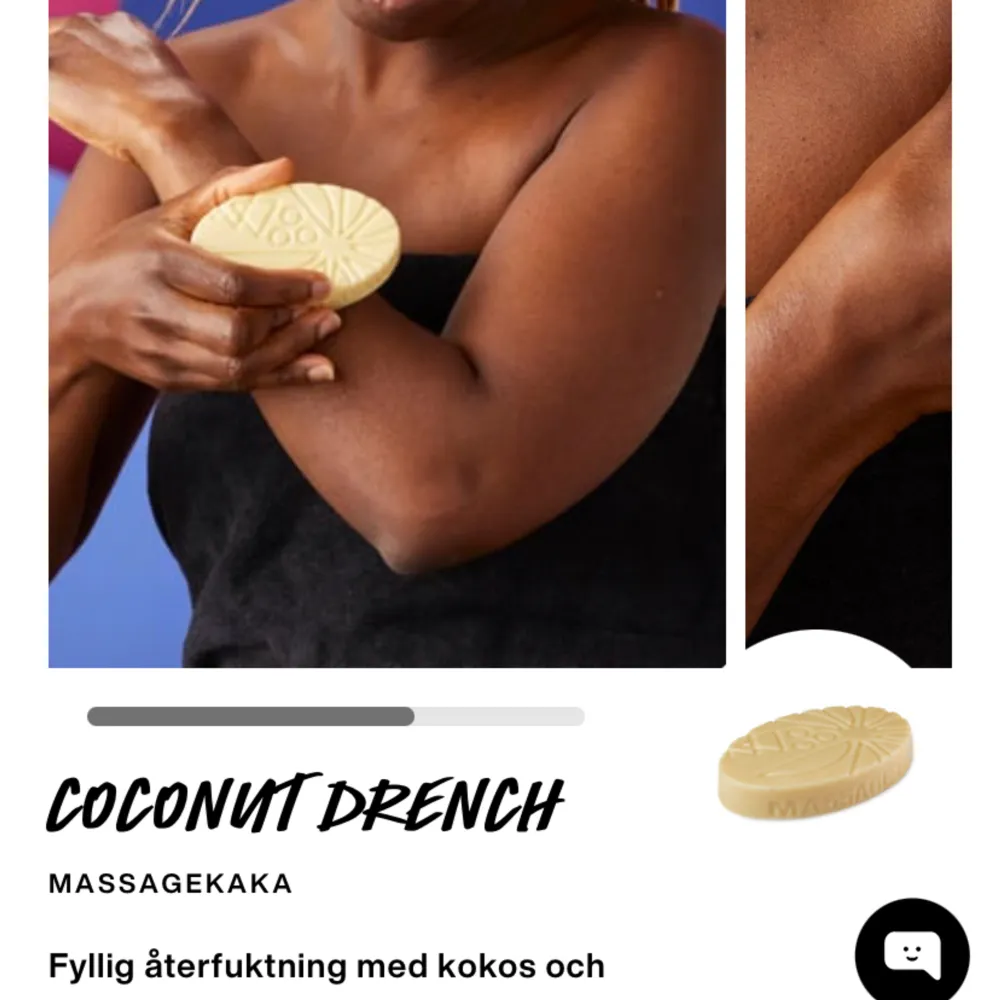 Säljer en bästsäljare hos lush, en helt ny och oanvänd Massagekaka från Lush i coconut drench med burken till som är till för att den inte ska smälta. Säljer då lukten inte passar mig. Nypris 205kr. Övrigt.