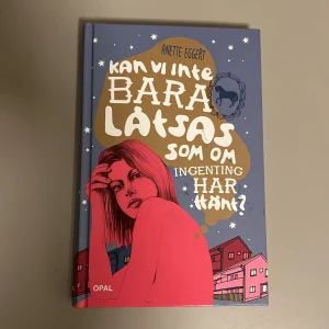 Kan vi inte bara låtsas som om ingenting har hänt? - Tonårsbok av Anette Eggert. 