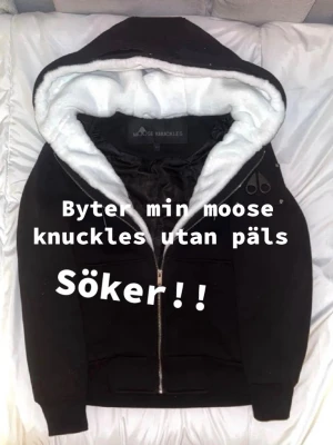 Söker en svart moose knuckles kofta Bunny  - Byter min mosse knuckles utan päls i luvan 
