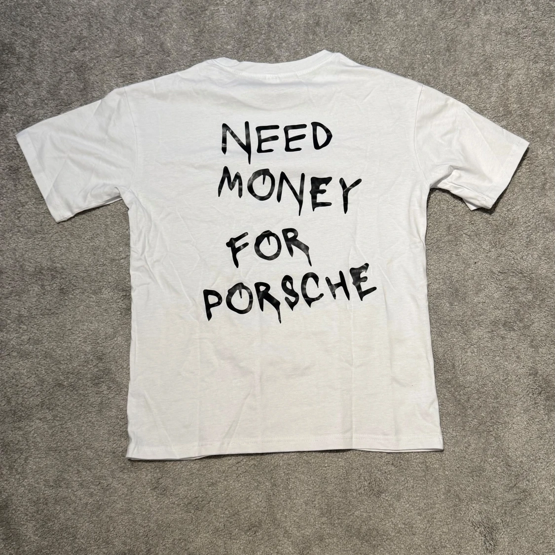 ”NEED MONEY FOR PORSCHE” T-shirt