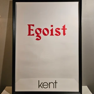 Kent - Affisch, 50x70cm - Kent - Egoist promoaffisch, 50x70cm  Inga tejprester eller hål, i nyskick - aldrig uppsatt!  Skickas i papprulle! Tavelramen ingår inte!