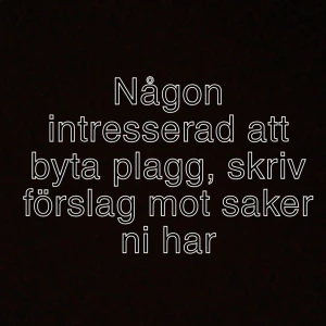 Byta plagg - Skriv om ni är intresserade att byta nått av era plagg mot nått av mina