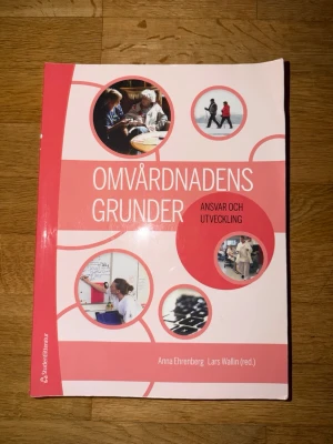 Omvårdnadens grunder: Ansvar och utveckling - En modern och pedagogisk bok som ger dig grunderna i omvårdnad, ansvar och utveckling inom vård och omsorg. Perfekt för dig som pluggar till undersköterska, sjuksköterska eller vill förstå mer om vårdyrket.