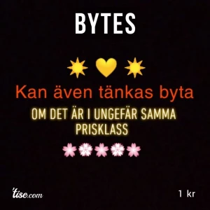 Bytes - Om du vill byta mot något, så hör av dig 