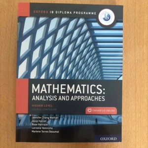 Mathematics: Analysis and Approaches Higher Level - Säljer kursboken 'Mathematics: Analysis and Approaches Higher Level' från Oxford IB Diploma Programme. Boken är på engelska och passar för dig som läser IB eller vill fördjupa dig i matematik på hög nivå. Inkluderar även online-resurser och aktiveringskod. Aldrig använt!!!