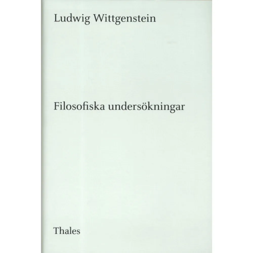 Filosofiska undersökningar publicerades två år efter Wittgensteins död och är det viktigaste arbetet från hans sena period. Boken har haft ett enormt inflytande och påverkat utvecklingen inom nästan alla filosofins områden. Här lägger han fram sina nya idéer om språklig mening som användning snarare än avbildning, om relationen mellan våra inre liv och våra yttre handlingar, och om filosofin som en terapi för filosofiska problem, snarare än en teoretisk verksamhet.Detta är den första svenska översättningen, av Anders Wedberg från 1978. Verket finns även i ny översättning av Martin Gustafsson och Lars Herzberg.    Format Inbunden   Omfång 278 sidor   Språk Svenska   Förlag Bokförlaget Thales   Utgivningsdatum 2012-06-05   Medverkande Anders Wedberg   ISBN 9789172350892  . Böcker.