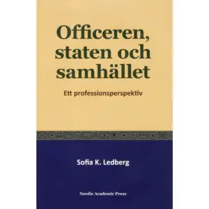 En fungerande demokrati förutsätter en god relation mellan militären, staten och samhället. Officerskåren, den militära professionen, förvaltar statens våldsmonopol och ansvarar ytterst för försvaret av viktiga samhällsfunktioner och demokratiska värden en roll som kräver en viss handlingsfrihet, om än begränsad. I Officeren, staten och samhället undersöker Sofia K. Ledberg hur relationen mellan militären och omvärlden påverkas av en rad pågående samhällsförändringar. Hotbilden i Europa har ändrats och de militära organisationerna ställs nu inför nya typer av utmaningar och uppdrag. Samtidigt präglas dagens samhälle av ökande individualism och heterogenitet vilket hotar att vidga klyftan till den traditionellt sett konservativa och hierarkiska militära byråkratin.Vilka nya krav ställer dessa förändringar på officerens expertis? Vilken betydelse har kårens representativitet och värderingar för förankringen i och gemenskapen med det omkringliggande samhället? Med hjälp av ett professionsperspektiv belyser författaren både förändringar och utmaningar som utvecklingen medför.     Format Inbunden   Omfång 241 sidor   Språk Svenska   Förlag Nordic Academic Press   Utgivningsdatum 2019-03-25   ISBN 9789188661715  