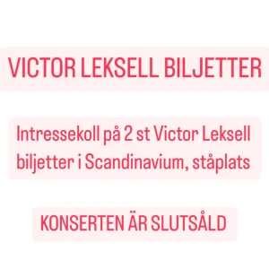VICTOR LEKSELL BILJETTER  - Fredag den 31 maj kl 20:00. Du som köper swishar först och sen mailar jag biljetterna direkt. Börja buda från 1000kr för båda biljetterna 💞