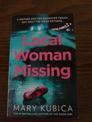 Local Woman Missing - En spännande och mörk thriller om en mamma och hennes dotter som försvinner spårlöst. Elva år senare dyker dottern plötsligt upp igen och hemligheter från det förflutna börjar nystas upp. Perfekt för dig som gillar oväntade vändningar och nervkittlande mysterier!