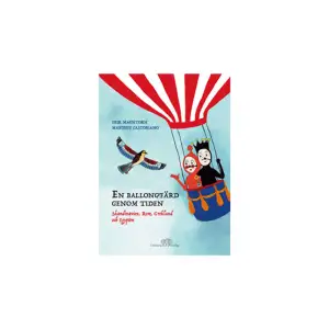 Följ med, följ medi vår ballong!Vi far till såntsom fanns en gång.Vi reser genomrum och tid.Kom hit, kom sätt dighär bredvid!Ballongfärden går från lekplatsen till vikingatiden och vidare mot antikens Rom, Grekland och Egypten. Erik Magntorn och Martine Castoriano har skapat en lekfull och färgsprakande historisk resa för barn i alla åldrar. Det är bara att hoppa upp i korgen och följa med!    Format Inbunden   Omfång 32 sidor   Språk Svenska   Förlag Lindskog Förlag   Utgivningsdatum 2016-10-28   Medverkande Martine Castoriano   Medverkande Francisco Ortega   ISBN 9789185311668  