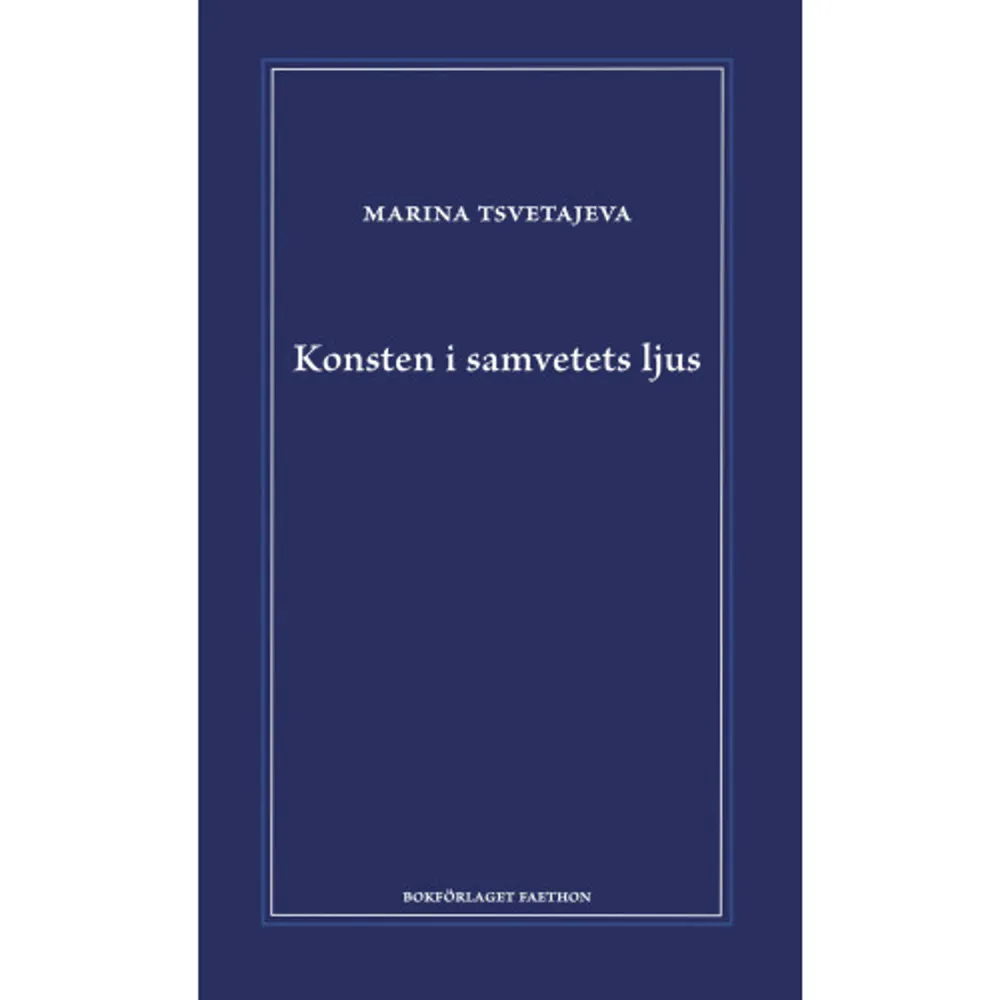 Marina Tsvetajeva (18921941) var en rysk poet och författare. I Konsten i samvetets ljus utlägger hon sin syn på konstens betydelse för människan, också i svåra tider inte helt olik vår egen. Lars Erik Blomqvist har översatt och Karin Grelz har skrivit ett efterord.    Format Inbunden   Omfång 84 sidor   Språk Svenska   Förlag Bokförlaget Faethon   Utgivningsdatum 2023-06-05   Medverkande Karin Grelz   Medverkande Lars Erik Blomqvist   ISBN 9789189728431  . Böcker.