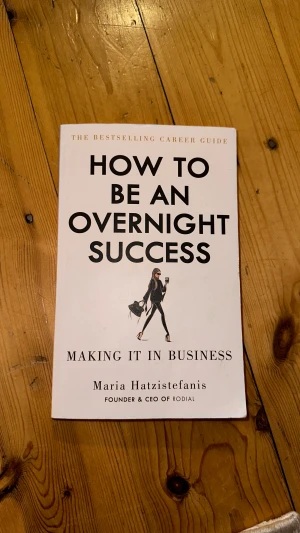 How to become an overnight success  - Bok för dig dom vill utvecklas och inspirerad