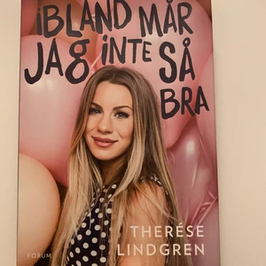 Therese Lindgrens bok - ”Ibland mår jag inte så bra” - bok av Therese Lindgren. Säljer för jag har två st. En bok om Therese Lindgrens liv. 