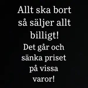 Vill bli av med allt så säljer allt billigt 