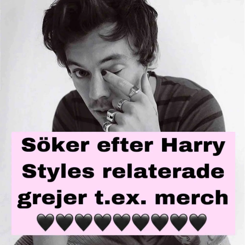 Hej, jag letar efter grejer relaterade till Harry Styles, t.ex. merch, affischer m.m. Tack i förhand 🤍 kolla gärna igenom min plick☺️. Övrigt.