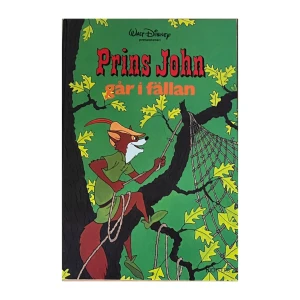 Prins John går i fällan - En bok från Walt Disney med titeln 'Prins John går i fällan'. Omslaget visar en räv i grön klädsel som klättrar i ett träd med gröna löv och ett nät. Texten är i röd och orange färg på en grön bakgrund.