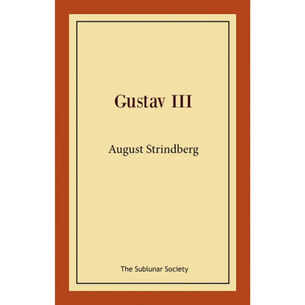 Gustav III är en pjäs av August Strindberg från 1902. Pjäsen hör till Strindbergs historiska dramer och handlar om Gustav III:s sista tid i livet. Dramat hade premiär på Intima teatern 1916.Verket är fyllt av intriger och skildrar bl.a. spelet inför riksdagen 1789, då kungen lyckas utvidga sin makt. Handlingen tar sin början i en bokhandel där vi får kännedom om de motsättningar som råder mellan kungen och adeln. Här konspireras det och senare möts de mot kungen sammansvurna adelsmännen i ett hemligt möte – där kungen själv oväntat gör entré.Spänningen stiger då kungen har inbjudit både fränder och fiender till fest på Kina slott, på Drottningholm. Kungen har förberett en kupp, men allt går inte som planerat. Situationen blir allt farligare och i kulisserna lurar hans mest hotfulla fiende...    Format Häftad   Omfång 189 sidor   Språk Svenska   Förlag The Sublunar Society   Utgivningsdatum 2021-10-19   ISBN 9789189235595  . Böcker.