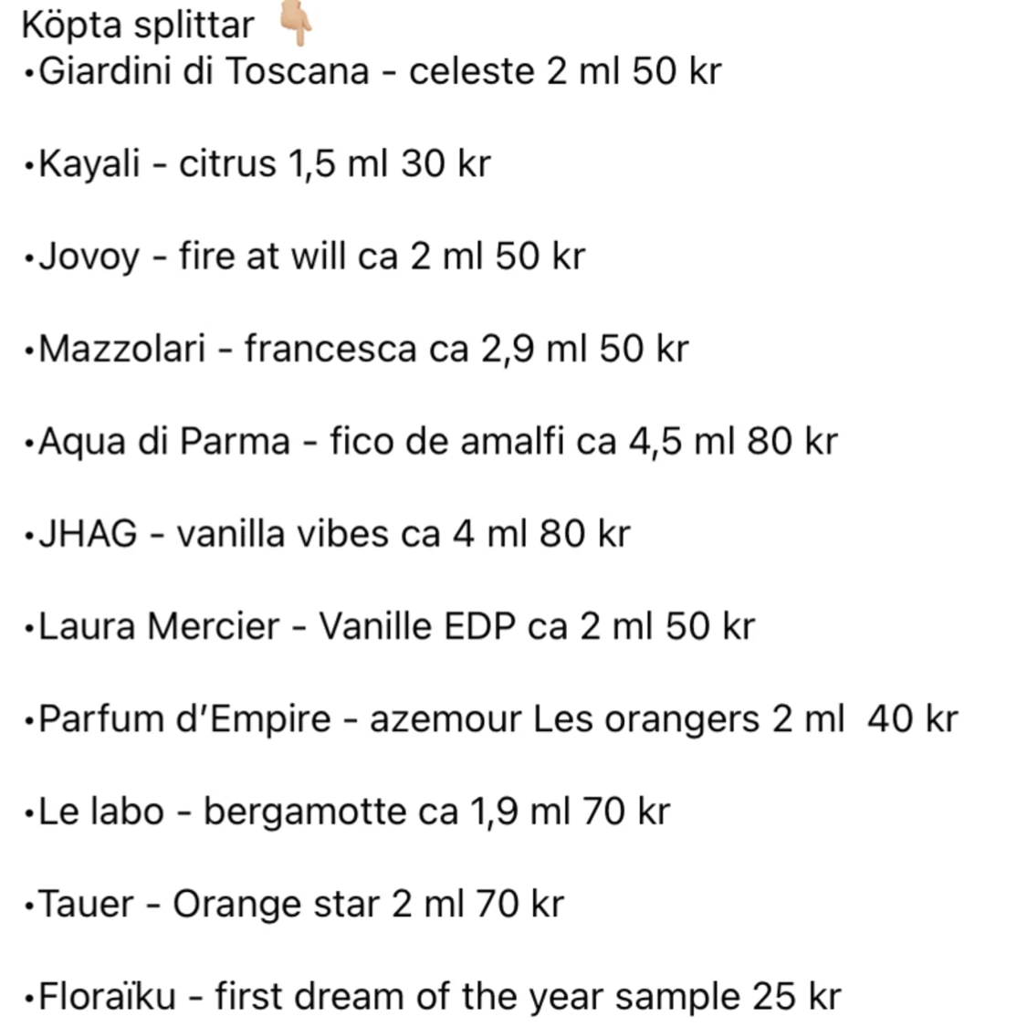 Köpta splittar och splittar några av mina favorit parfymer just nu.  - 91