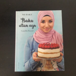 Baka Utan Ugn - Camilla Hamid  - Camilla Hamids Baka Utan Ugn bok. har aldrig fått användning för den. frakten ingår i priset 