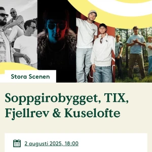 soppirobrygget, tix, fjällräv och kuselofte - Säljer 2 ståplatsbiljetter till soppirobrygget, tix, fjällräv och kuselofte den 2 augusti på Liseberg i Göteborg, pris kan diskuteras 