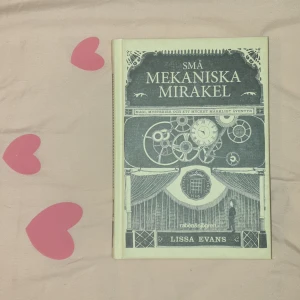 Små mekaniska mirakel - Lissa evans