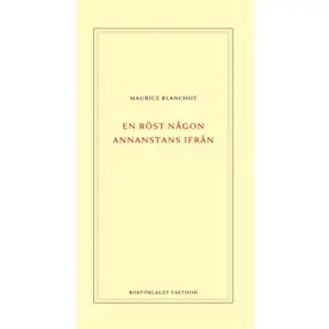 En röst någon annanstans ifrån samlar Maurice Blanchots essäer om Louis-René des Fôrets, René Char, Paul Celan och Michel Foucault. Mästerligt översatta av Thomas Andersson.    Format Häftad   Omfång 160 sidor   Språk Svenska   Förlag Bokförlaget Faethon   Utgivningsdatum 2023-02-13   Medverkande Thomas Andersson   Medverkande Ingrid Rosén   ISBN 9789189728226  