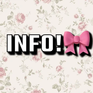 INFO - INFO läs gärna innan du köper !🎀🎀