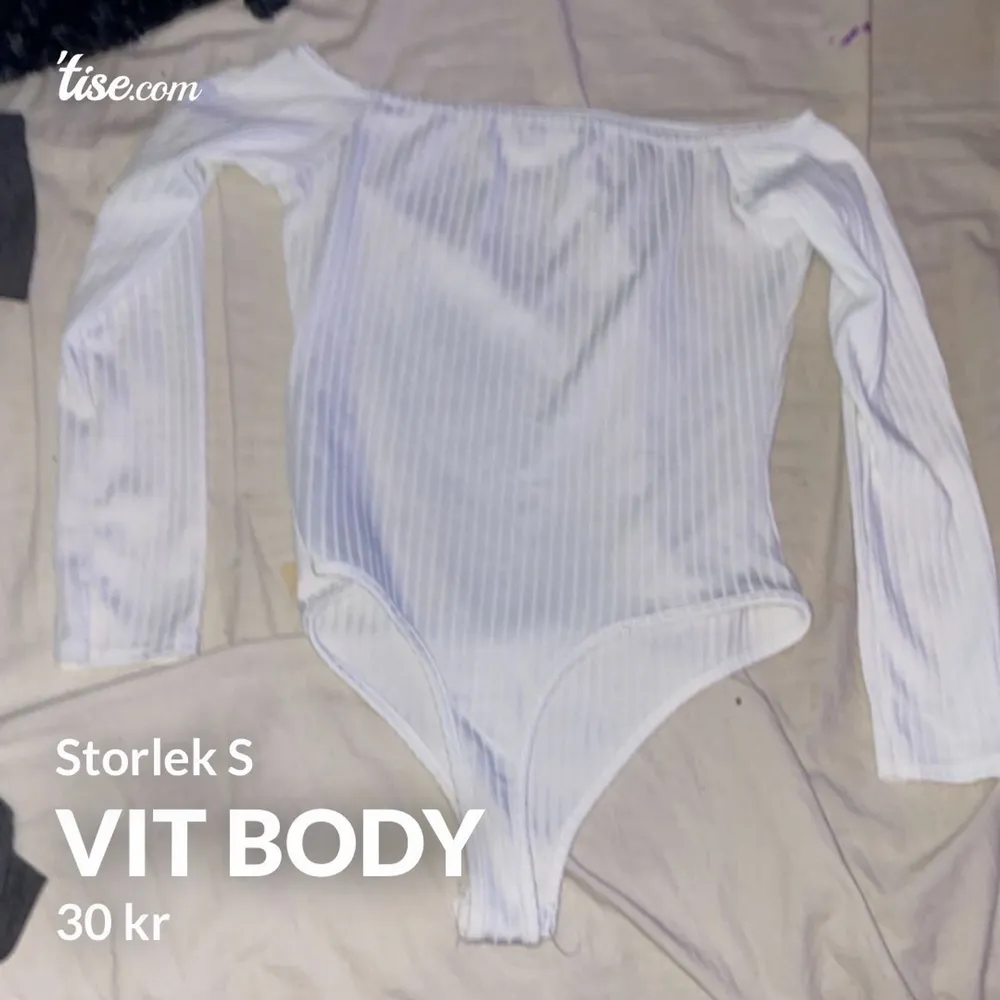 Vit body kan sitta lite tajt men det beror från person till person . Muu.