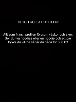 Hoodies , byxor  - Hittar du något du gillar tillexempel två hoodies eller byxor så blir det 550-600 kr 