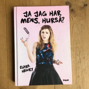 Bok  - Clara Henrys bok ”ja jag har mens hurså?” 