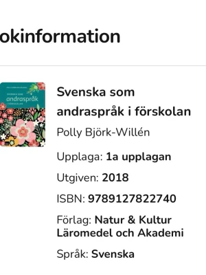 Svenska som andraspråk i förskolan - Kursbok i svenska som andraspråk för förskolan, skriven av Polly Björk-Willén. Första upplagan från 2018. Omslaget är turkost med färgglada blommor och vit text. Perfekt för dig som pluggar till förskollärare eller jobbar med språk i förskolan.