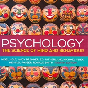 Psychology: The Science of Mind and Behaviour - Denna bok, 'Psychology: The Science of Mind and Behaviour', är en omfattande guide till psykologi skriven av Nigel Holt och andra. Den fjärde upplagan täcker viktiga koncept och teorier inom ämnet.