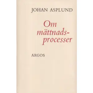 Om mättnadsprocesserDenna bok har möjliggjortsgenom anslag från Statens Råd förSamhällsforskningCopyright 1967 Johan Asplund    Format Häftad   Omfång 144 sidor   Språk Svenska   Förlag Argos/Palmkrons Förlag   Utgivningsdatum 2021-11-12   ISBN 9789188785183  