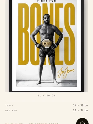 Fight For Bones - Är du intresserad av Kampsport??Här är en poster gjort på (170 GSM MATTPAPPER). Postern kommer med eller utan träram i olika färger samt olika storlekar vilket gör att priset varieras. På Apollouf.com/ Finns även mycket mer på hemsidan/ Skriv i DM vid köp!!