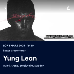 SÅLD KÖP EJ - SÅLD Biljett till Yung Leans konsert den 1 mars 2025 på Avicii Arena i Stockholm. Evenemanget börjar kl 19:30 och åldersgränsen är 13 år och över. Biljetten levereras via Stockholm Live-appen.