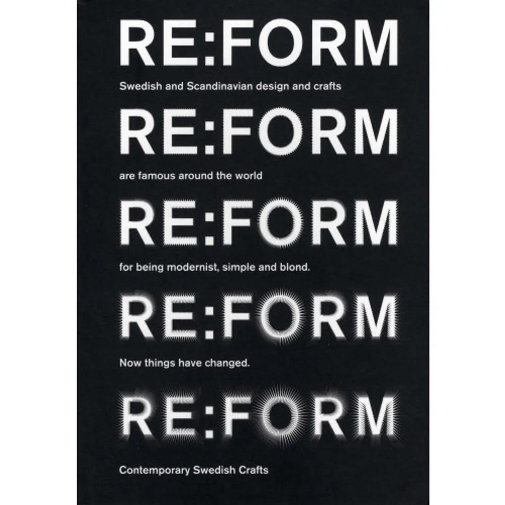RE:FORM is the book on Swedish crafts for the 21st century. It is a book that takes the pulse of crafts in Sweden today with its focus on the rising generation. Nine authors ranging from art and design historians, economists and journalists to designers and artists give their views about the state of Swedish crafts, about how they can find a new platform in the constantly shifting world of art and design. Format Häftad Omfång 175 sidor Språk Engelska Förlag Arvinius Förlag Utgivningsdatum 2005-06-20 Medverkande Jörgen Nordkvist Medverkande Hanna Ljungström Medverkande Ulf Beckman Medverkande Joe Hewitt ISBN 9789185213122 . Böcker.