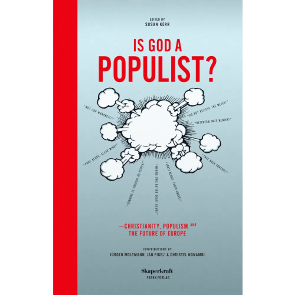 - Populist movements are changing the face of European politics. Is God a populist? looks at their strategies to attract voters by claiming to defend Europe's Christian heritage. It asks bold questions about whether these new populists can be trusted, to whom their Christian messaging appeals, and how Europe's established parties, the European public and churches should respond.