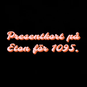 Presentkort på eton  - Värde 1095. Säljer för 750 kr. Kan dock enbart användas i butik. 