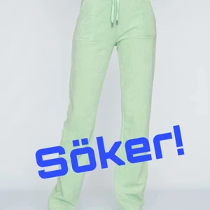 Söker gröna juicy byxor - Jag söker gröna juicybyxor i storlek xxs eller xs
