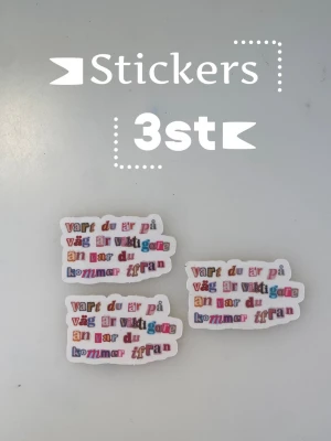 Stickers - 3st stickers där det står ”vart du är påväg är viktigare än var du kommer ifrån”