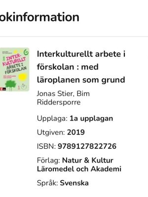 Interkulturellt arbete i förskolan - Kursbok på svenska om interkulturellt arbete i förskolan, skriven av Jonas Stier och Bim Riddersporre. Boken har ett färgglatt omslag och är utgiven 2019 av Natur & Kultur. Perfekt för dig som pluggar pedagogik eller förskollärarutbildning.